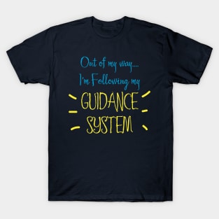 Following My Guidance System T-Shirt